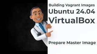 Prepare Ubuntu 2404 Server VirtualBox VM for Imaging with Packer and Vagrant [upl. by Giovanna]