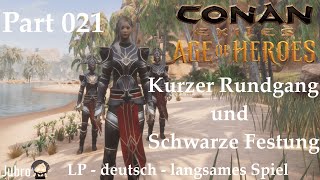 Conan Exiles  Age of Heros  LP  deutsch  Part 021  Kurzer Rundgang und Schwarze Festung [upl. by Grail667]