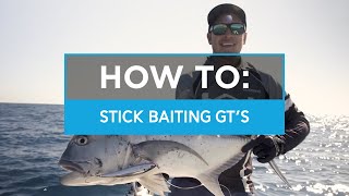 HOW TO Stick Baiting GTs with Chris Henry [upl. by Ardolino432]