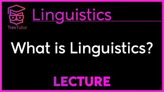 What is Linguistics  Introduction to Linguistics [upl. by Retxed]