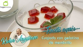 Receta de cuajada con gelatina de membrillo por Eva Arguiñano [upl. by Ethelyn]