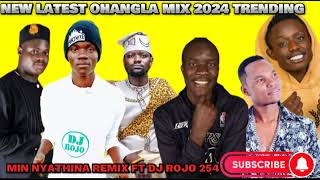 LATEST OHANGLA MIX 2024 MIN NYATHINA REMIX FT DJ ROJO 254 TRENDING MIX LUO OHANGLA MIX EPISODE 2 [upl. by Edrahc]