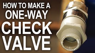 How To Make a OneWay Check Valve  For Cheap [upl. by Duthie]