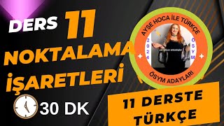 TYT KPSS FULL TEKRAR NOKTALAMA İŞARETLERİ TÜRKÇE KAMPI Ders 11 [upl. by Chatav]