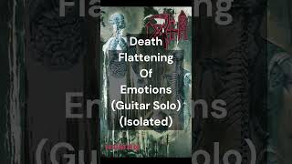 Death  Flattening Of Emotions Guitar Solo Isolated shorts [upl. by Eniamzaj]