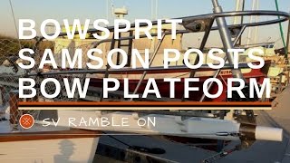 SV Ramble On  Bowsprit Samson Posts and Platform [upl. by Lleznov]