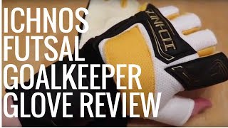 Icnhos Futsal Goalkeeper Glove Review [upl. by Tnomed712]