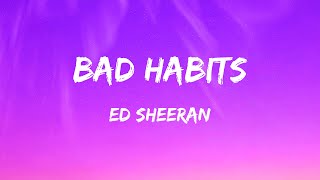 Ed Sheeran  Bad Habits Lyrics [upl. by Notlih]