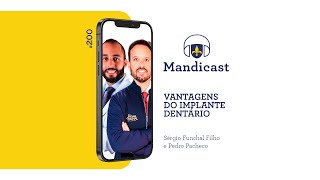 🎙 Mandicast 200  Vantagens do Implante Dentário [upl. by Laram]