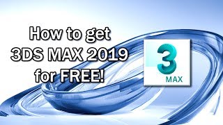 How To Get 3DS MAX 2019 for FREE [upl. by Nylrem71]