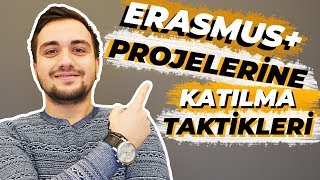 ERASMUS PROJELERİNE KATILMA TAKTİKLERİ  Tüm şartlar ve Başvuru Süreci [upl. by Nalhsa]