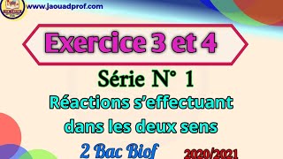 🔴 Exercice 3 et 4Réactions s’effectuant dans les deux sens série 1 [upl. by Ayoted954]