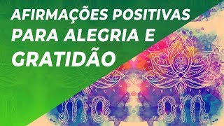 AFIRMAÇÕES POSITIVAS PARA ALEGRIA E GRATIDÃO  SUBLIMINAR  TREINE SUA MENTE [upl. by Etnoel961]