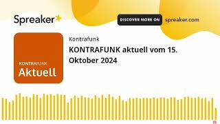 KONTRAFUNK aktuell vom 15 Oktober 2024 [upl. by Easton]