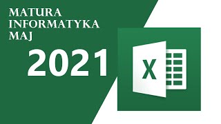 MATURA Z INFORMATYKI 2021 EXCEL [upl. by Nairoc]