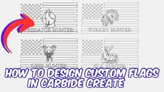 How to Design Custom Flags in Carbide Create [upl. by Airdnoed]