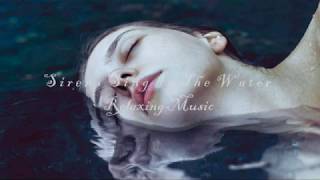 Sirens Sing In The Water 3 hours Relaxing Music for Sleeping and Dreaming [upl. by Nnylesor618]