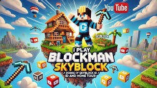 Blockman Go Skyblock Id tour and exclusive home tour [upl. by Naji]