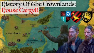 House Cargyll  History Of The Crownlands  Game Of Thrones  House Of The Dragon History Lore [upl. by Knipe]