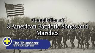 Compilation of 8 American Patriotic Songs and Marches [upl. by Collete]