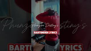 Phunziro Destinys  Bartender  Lyric Video [upl. by Rosemarie371]