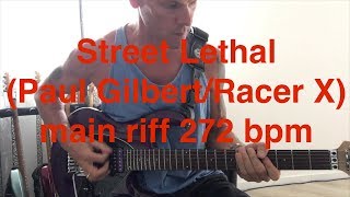 Street Lethal Paul GilbertRacer X main riff 272 bpm 13 [upl. by Assenaj]