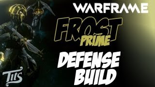 Warframe ♠ 81  Frost Prime Tank Defense build guide with gameplay  Tips Tutorial Guide [upl. by Cooe867]