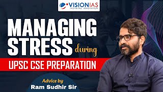 Managing Stress during UPSC CSE Preparation  Advice by Ram Sudhir Sir [upl. by Niahs]