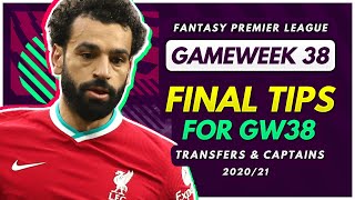 FPL FINAL GAMEWEEK 38 TIPS  Transfers Tactics and Captains for Fantasy Premier League 202021 [upl. by Garrison347]