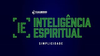 INTELIGÊNCIA ESPIRITUAL  Simplicidade  04022024  Culto das 19HS [upl. by Regdirb]