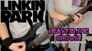 Linkin Park  Heavy Is the Crown Guitar Cover [upl. by Brittani]