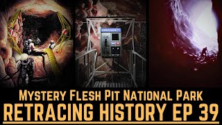 Mystery Flesh Pit National Park  Retracing History Episode 39 [upl. by Garett]