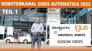 Highlights von der automatica Messe 2022 – Teil 1  Werner Hampel  Der Roboterkanal [upl. by Ettesil]