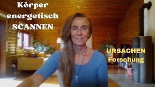 Körper energetisch SCANNEN  Ursachen Forschung [upl. by Ahseekan]