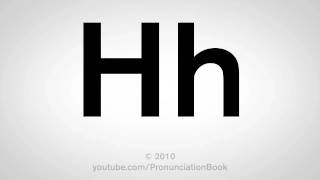 Basic English How to Pronounce the Letter H [upl. by Assilim]