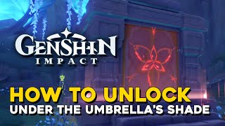 Genshin Impact How To Unlock Under The Umbrellas Shade Domain [upl. by Melentha676]