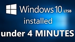 Windows 10 LTSB Installation Speedrun INSTALLED UNDER 4 MINUTES [upl. by Eirallam331]