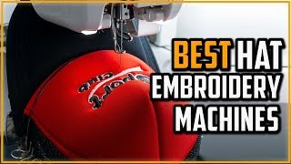 Best Embroidery Machine For Hats  Which Is The Best Hat Embroidery Machine in 2024 [upl. by Hamforrd450]