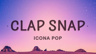 Icona Pop  Clap Snap Lyrics [upl. by Uile]