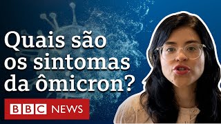 Covid quais são os sintomas da ômicron comparados aos das variantes anteriores [upl. by Leirvag]