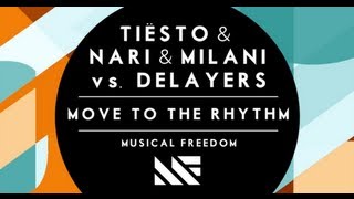 Tiësto amp Nari amp Milani vs Delayers  Move To The Rhythm Original Mix [upl. by Tam]