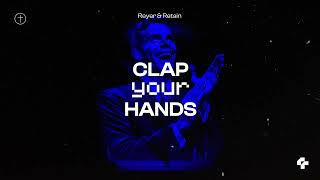 Reyer amp Retain  Clap Your Hands [upl. by Armbrecht]