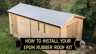 HOW TO INSTALL YOUR EPDM RUBBER ROOF KIT  INSTALLATION GUIDE [upl. by Airottiv549]