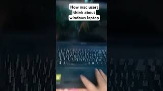 How Mac user think about windows laptop shorts [upl. by Ellevehs405]