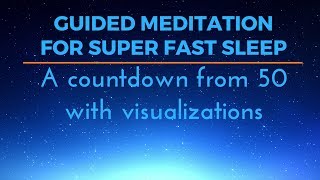 GUIDED MEDITATION FOR SUPER FAST SLEEP A countdown from 50 with visualisations [upl. by Lourdes]