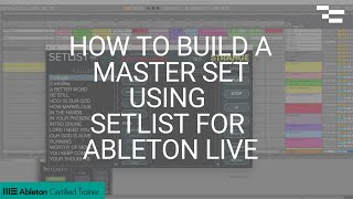 How to Build a Master Set Using Setlist for Ableton Live [upl. by Yddur]