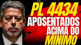 Aposentados Acima do Mínimo  PL 4434 Pode Ser Aprovado em 2023 [upl. by Eelyma]