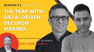 The Trap with Data Driven Decision Making with Prof Koen Pauwels [upl. by Sidras138]