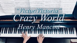 Henry Mancini Crazy World “VictorVictoria”ヘンリー•マンシーニpiano [upl. by Ettevy]