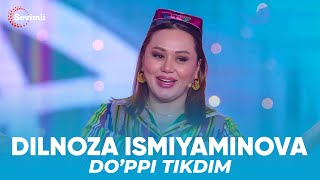 Dilnoza Ismiyaminova  Doppi tikdim  Дилноза Исмияминова  Дўппи тикдим [upl. by Divadnoj]